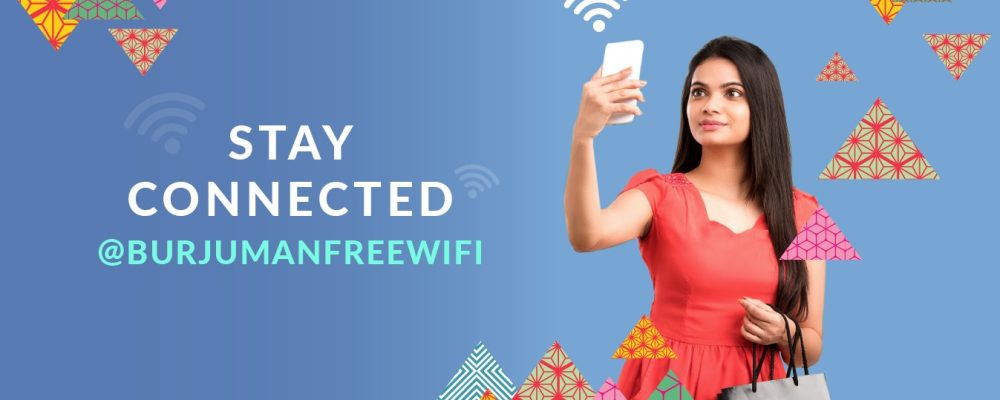 Easy, Smart, Fast & Free! Now Stay Connected At Burjuman